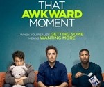 that, awkward, moment, that awkward moment, müzmin, bekarlar, müzmin bekarlar